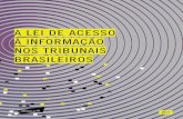 A LEI DE ACESSO À INFORMAÇÃO NOS TRIBUNAIS … · Panorama da Lei de Acesso à Informação nos Tribunais brasileiros segundA pArte ... (2 acórdãos); “Lei 12527/2011” (7