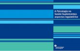 A Psicologia na Saúde Suplementar: aspectos regulatóriosnewpsi.bvs-psi.org.br/ebooks2010/en/Acervo_files/CEPEDISA.pdf · São Paulo/CEPEDISA em 2006 para mapear a atual inserção