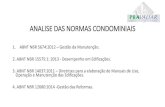 ANALISE DAS NORMAS CONDOMINIAIS - …pravaliarengenharia.com.br/wp-content/uploads/2018/04/curso... · ANALISE DAS NORMAS CONDOMINIAIS 1. ABNT NBR 5674:2012 – Gestão da Manutenção.