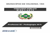 PROFESSOR III - PEDAGOGIA 30 H - idecan.org.br · concurso pÚblico – municÍpio de vilhena/ro Cargo: Professor III – Pedagogia 30 H (89-M) Prova aplicada em 15/12/2013 – Disponível