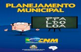 PLANEJAMENTO MUNICIPAL - Confederação Nacional de ... Municipal (2013).pdfA modernização dos instrumentos de longo prazo – e a inserção de programas de atendimento às questões