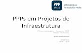 PPPs em Projetos de Infraestruturaaz545403.vo.msecnd.net/uploads/2013/05/10.40-Bruno-Pereira.pdf · Exemplos de projetos - logística •Outros –Arco Rodoviário Metropolitano de