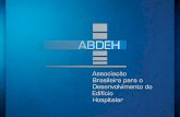 A ABDEH é uma entidade de atuação nacional, sem fins§ão ABDEH 180711... · •Formado em Administração pelo IPH, com mestrado pela Universidade Mackenzie em São Paulo, STC