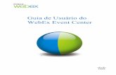 Guia de Usuário do WebEx Event Center - cisco.com · i Sumário Capítulo 1 Configurando e preparando para a um evento.....1 Configurando Event Center.....1