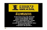 Frente Favela Brasil · d) Direitos Trabalhistas; o Frente Favela Brasil, busca promoção e manutenção do seguro desemprego promovendo cursos de capacitação e atrelando os pagamentos