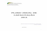 PLANO ANUAL DE CAPACITAÇÃO 2011 Versão Final · Agência para o ano de 2011. ... O planejamento e a elaboração do plano de capacitação foram ... São objetivos do Plano Anual