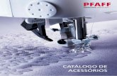 CATÁLOGO DE - pfaff.com · Costure e dê acabamento simultaneamente em tecidos elásticos grossos ou em tecidos tipo pelúcia com essa sapatilha. Use um ponto de acabamento apropriado