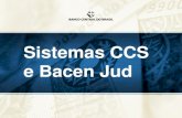 Apresentação - Sistemas CCS e Bacen Jud · Um instrumento de comunicação entre o Poder Judiciário e instituições financeiras, com intermediação técnica do Banco Central