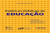 Políticas Públicas de Educação - mprj.mp.br · educação, mediados pelos conceitos de “público” e “privado”. Sob o aporte da teoria ... O segundo capítulo, ... elementos