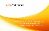 Microsoft SharePoint Workspace 2010 Guia do Produto · todos os membros, ferramentas e informações em um só lugar. Um espaço de trabalho do ... Use a Barra Inicial para criar
