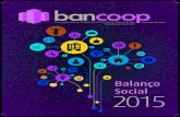 Balanço Social 2015 - Bancoop · questionamentos sobre o Balanço Social 2015 e sobre as atividades realizadas durante o ano. Para agilizar a reunião e os esclarecimentos serem