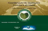 Coordenação de Operações - neifro.ro.gov.br Dialágos de... · • MALHA VIÁRIA / RO – atualização da malha viária rural de Rondônia Atividades de rotina C A R T E I R