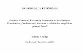 Política Cambial, Estrutura Produtiva e Crescimento ...cnd.fgv.br/sites/cnd.fgv.br/files/Eliane Araujo.pdf · Econômico: fundamentos teóricos e evidências empíricas para o Brasil