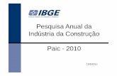 Pesquisa Anual da Indústria da Construção Paic - 2010 · empresas da construção cresce na medida em que aumenta o número de pessoas ocupadas, pois as empresas que possuem maior