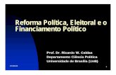 Financiamento Pol­tico Reforma Pol­tica, Eleitoral e o politica...  O objetivo do financiamento