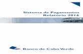 Banco de Cabo Verde³rio do Sistema de Pagamentos Cabo-Verdiano / 2016 3 Índice Lista de Siglas 7 Sumário Executivo ...