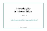 Aula4-IntroInfo - Instituto de Computaçãobianca/introinfo/index_arquivos/Aula4-IntroInfo.pdf · – Emite ordens de serviço, processa transações de vendas, emite faturas, avalia