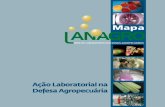 Ação Laboratorial na Defesa Agropecuária - agricultura.gov.br · PCR em tempo real Analisador VIDAS. Atribuições • Realizar a gestão integrada da biossegurança • Realizar