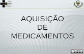 AQUISIÇÃO DE MEDICAMENTOS - CRF-PR · empenho Farmácia, Central de Abastecimento Farmacêutico (CAF), hospital ou Setor responsável solicitam ao Departamento de Compras os medicamentos/insumos