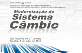 VIII Reunião do GT-Câmbio Brasília, 8 de julho de 2011 · • Pagador/Recebedor no Exterior na Edição de Alteração. • RDE na Liquidação de pagamentos antecipados de exportação.