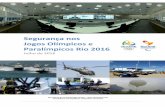 Segurança nos Jogos Olímpicos e Paralímpicos Rio 2016 · A segurança dos Jogos Rio 2016 compreende todos os serviços relativos à segurança pública, defesa nacional e inteligência