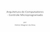 Arquitetura de Computadores - Controle Microprogramado · Introdução •Projeto baseado em HW para a Unidade de Controle –Difícil •Lógica relativamente complexa para seqüenciamento