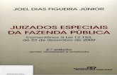  · JOEL DIAS FIGUEIRA JÚNIOR JUIZADOS ESPECIAIS DA FAZENDA PÚBLICA Comentários à Lei 12.153, de 22 de dezembro de 2009 2.a ediçdo revista, atualizada e ampliada