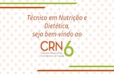 Técnico em Nutrição e Dietética, seja bem-vindo aocrn6.org.br/wp-content/uploads/2018/02/Apresentacao_Tecnico-1.pdf · Natal - RN Fortaleza - CE Teresina - PI São Luís - MA