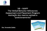 VB – MAPP The Verbal Behavior Milestones Assessment and ... · Pula pirata/furar o isopor/usar tinta bastão Livro de figuras. Pareamento –escolher itens ... Grande-pequeno. Coordenação