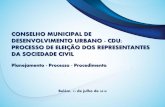 CONSELHO MUNICIPAL DE DESENVOLVIMENTO URBANO - …ww4.belem.pa.gov.br/wp-content/uploads/2018/07/Processo_e... · CONSELHO MUNICIPAL DE DESENVOLVIMENTO URBANO - CDU: PROCESSO DE ELEIÇÃO