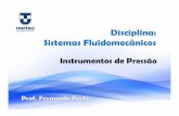 Disciplina: Sistemas Fluidomecânicos · Calibração • Metodologias para calibração de instrumentos de pressão usando elemento mecânico elástico: • Comparação com elemento