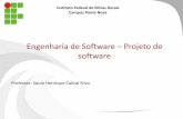 Engenharia de Software Projeto de software - sauloifmg.com.brsauloifmg.com.br/Disciplinas/Engen/aula3.pdf · • Qualquer coisa é um objeto. • Objetos realizam tarefas através