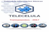 Treinamentos - 2017 - TELECELULA de Curso... · Telecelula Informações Básicas Treinamentos - 2017 - 1– Treinamentos de Capacitação Telecelula - Criação e desenvolvimento
