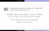 MC536 { Bancos de Dados: Teoria e Pr aticarocha/teaching/2012s2/mc536/aulas/aula-04.pdf · Conteudo do curso Modelo relacional Universidade Estadual de Campinas - UNICAMP Instituto