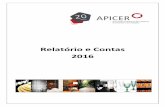 Relatório e Contas 2016 - apicer.pt · Certificação, CERTIF - Associação para a Certificação de Produtos, Associação Plataforma para a Construção Sustentável e APCER Certificação,