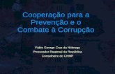 Cooperação para a Prevenção e o Combate à Corrupçãoosbrasil.org.br/wp-content/uploads/2017/01/Dr.-Fábio_Corrupção... · Leandro Karnal, historiador . EDUCAÇÃO X CORRUPÇÃO