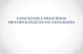 CONCEITOS E PRINCÍPIOS METODOLÓGICOS DA GEOGRAFIAimages.educacaoadventista.org.br/siteescola/sites/sp/gopouva/files/... · A Geografia é a ciência que estuda a distribuição