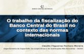 O trabalho da fiscalização do Banco Central do Brasil no ... no... · Banco Central do Brasil ... (dados Desuc): Cursos internos: realizadas 6 turmas do curso básico de IFRS, sendo