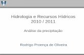 Hidrologia e Recursos Hídricos 2010 / 2011 · Latitude (º) 0 10 20 30 40 50 60 70 80 Hem. N (mm) ... (mm) 42.9 40.5 31.6 21.7 16.1 12.1 7.2 3.0 1.0 25/3/2011. Formação da precipitação