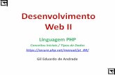 Desenvolvimento Web II - gileduardo.com.br · Conceitos Iniciais Introdução •PHP é uma linguagem de script embutida no HTML (linguagens de script são linguagens que podem ser