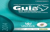 GUIA DO ALUNO - UNA-SUS/UFMA · SUPERVISOR - É responsável por visitas periódicas para acompanhar atividades dos médicos participantes; aplica presencialmente instrumentos de