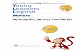 University of Cambridg ESOL Examinations Young Learners ... · Qual é a estrutura de YLE Movers? ... cada uma delas. Listening (Compreensão auditiva) ... podem ser substantivos,