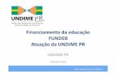 Financiamento da educação UNDIME PR · Em 2015 tivemos 215 municípios (53,8%) tiveram as receitas recebidas do FUNDEB, ... Instituto Brasileiro de Geografia e Estatística - IBGE,