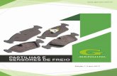 PASTILHAS E SENSORES DE FREIO - genuini.com.brgenuini.com.br/image/catalogo/5a12afaf4d7f2.pdf · Pastilhas de Freio é um dos principais componente de um sistema de freio a disco.