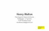 Henry Wallon - downloadportal.sereduc.com · As emoções, para Wallon, têm papel preponderante no desenvolvimento da pessoa. São manifestações das mais íntimas necessidades,
