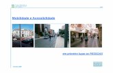 Mobilidade e Acessibilidade - cm-vfxira.pt · Mobilidade e Acessibilidade GGT Mobilidade para todos! Hierarquia dos utilizadores dos espaços públicos 1. Pessoas com mobilidade reduzida