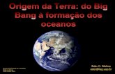 Eder C. Molina eder@iag.usp - IAG - Instituto de ...eder/3_idade_1_2017/Origem_da_Terra_Eder.pdf · •4,6 bilhões de anos é TEMPO PACA!!! •Quanto tempo demora para contar até