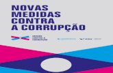 NOVAS MEDIDAS CONTRA A CORRUPÇÃO · APRESENTAÇÃO Nos últimos anos, no Brasil, foram expostas as relações criminosas que se estabeleceram, há décadas, entre empresas e agentes