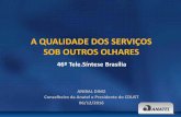 A QUALIDADE DOS SERVIÇOS SOB OUTROS OLHARES · TV por assinatura 4 Mais de 26 milhões de brasileiros contratam serviço de banda larga fixa. 340 milhões de contratos em vigor 5