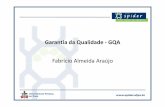 Garantia da Qualidade - GQA Fabrício Almeida Araújo · e as necessidades e expectativas do cliente ou usuário. • Garantia: assegurar que algo é feito baseado em padrões. UNIVERSIDADE